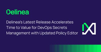 Delinea Accelerates Time to Value for DevOps Secrets Mgmt.