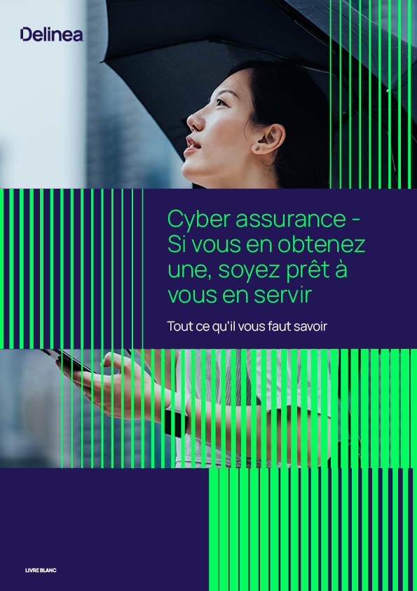 Cyber assurance -  Si vous en obtenez une, soyez prêt à vous en servir