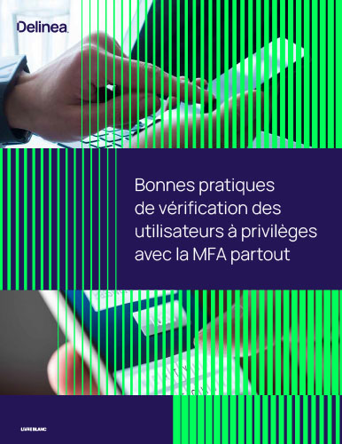 Bonnes pratiques de vérification des utilisateurs à privilèges avec la MFA partout