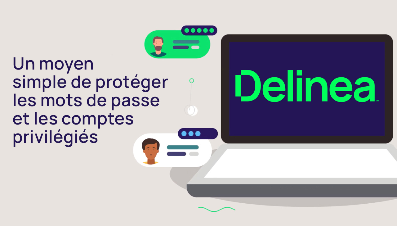 Un moyen simple de protéger les mots de passe et les comptes privilégiés