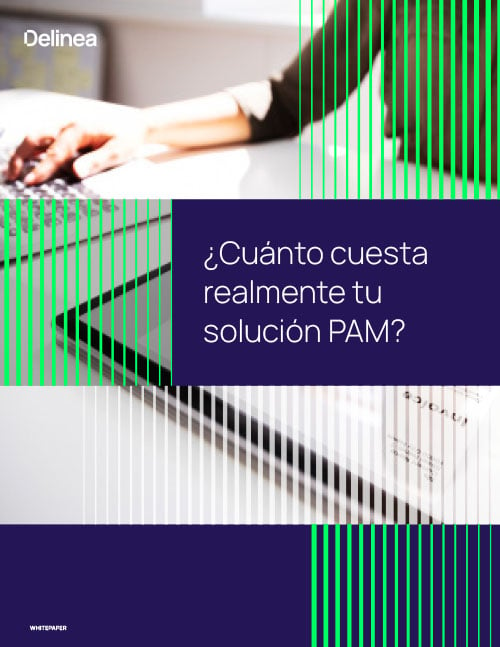 ¿Cuánto cuesta realmente tu solución PAM?