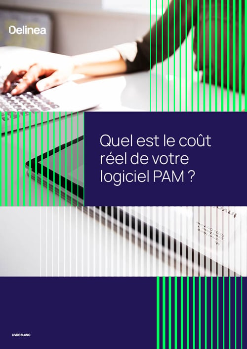 Quel est le coût réel de votre logiciel PAM ? 