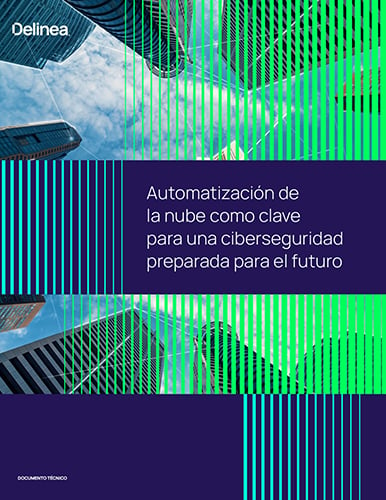 Automatización de la nube como clave para una ciberseguridad preparada para el futuro